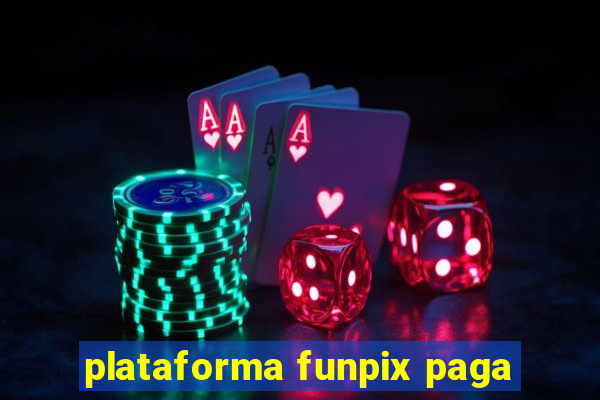 plataforma funpix paga